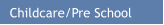 Childcare/Pre School