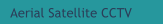 Aerial Satellite CCTV