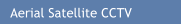 Aerial Satellite CCTV