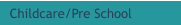 Childcare/Pre School