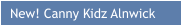 New! Canny Kidz Alnwick