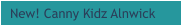 New! Canny Kidz Alnwick